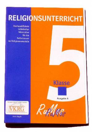 RUMOS 5 Ausgabe A - Schulstunden für den Religionsunterricht in der 5. Jahrgangsstufe Hochqualifizierte vollständige Materialien für den Soforteinsatz im Religionsunterricht - Orientiert an den Lehrplänen Bayerns und Baden-Württembergs