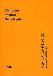 Schulfach Religion 1/2001 - Computer - Internet - Neue Medien
