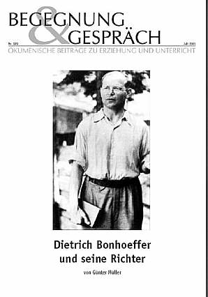 Begegnung und Gespräch 129/2001 - Dietrich Bonhoeffer und seine Richter