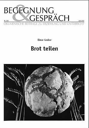 Begegnung und Gespräch 133/2002 - Brot teilen