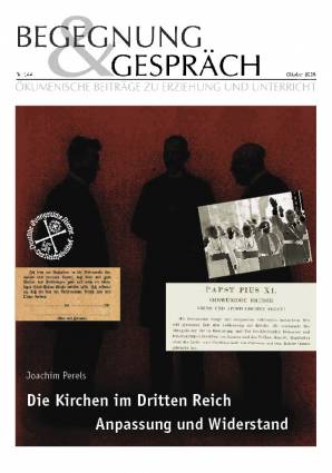 Begegnung und Gespräch 144/2005 - Die Kirchen im Dritten Reich - Anpassung und Widerstand