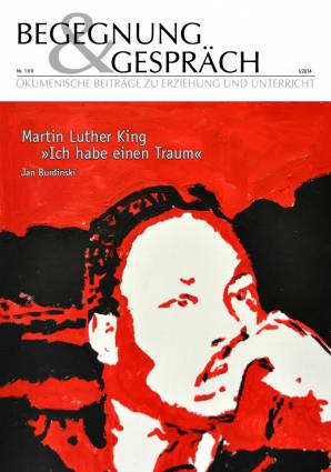 Begegnung und Gespräch 169/2014 - Martin Luther King &raquo;Ich habe einen Traum&laquo;