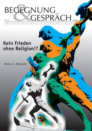Begegnung und Gespräch 171/2014 - Kein Frieden ohne Religion!?