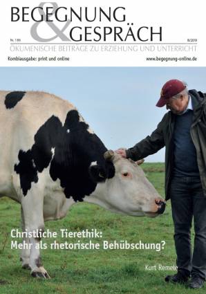 Begegnung und Gespräch 186/2019 - Christliche Tierethik: Mehr als rhetorische Behübschung?