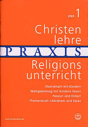 Christenlehre / Religionsunterricht - Praxis 1/2003 - 