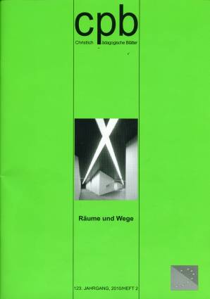 Christlich Pädagogische Blätter 2/2010 - Räume und Wege