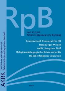 Religionspädagogische Beiträge 79/2018 - Konfessionslosigkeit Heterogenität Begegnungslernen Ideologiekritik und RU Wissenschaftstheorie