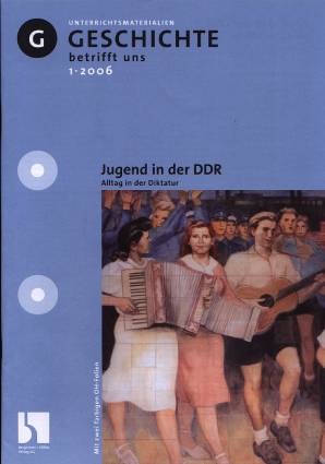 Geschichte betrifft uns 1/2006 - Jugend in der DDR