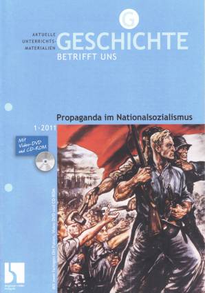 Geschichte betrifft uns 1/2011 - Propaganda im Nationalsozialismus