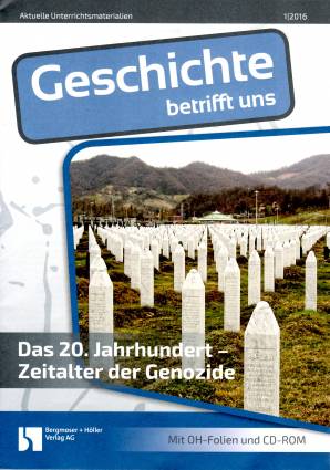 Geschichte betrifft uns 1/2016 -  Das 20. Jahrhundert - Zeitalter der Genozide