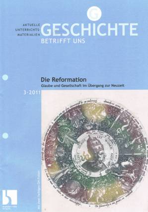 Geschichte betrifft uns 3/2011 - Die Reformation