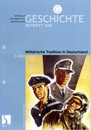 Geschichte betrifft uns 3/2012 - Militärische Traditionen in Deutschland