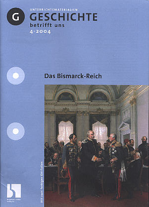 Geschichte betrifft uns 4/2004 - Das Bismarck-Reich