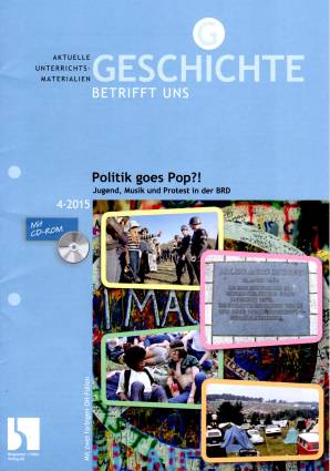 Geschichte betrifft uns 4/2015 - Politik goes Pop?!