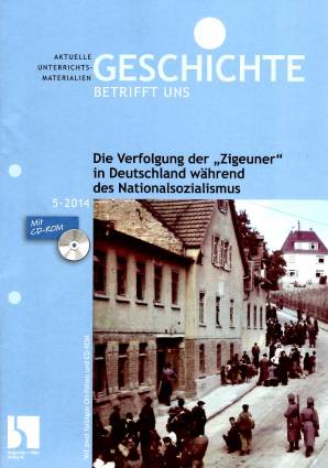 Geschichte betrifft uns 5/2014 - Die Verfolgung der "Zigeuner" in Deutschland während des Nationalsozialismus
