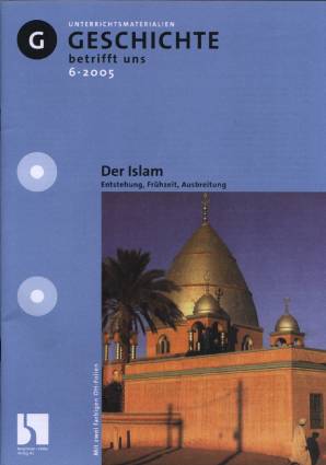 Geschichte betrifft uns 6/2005 - Der Islam