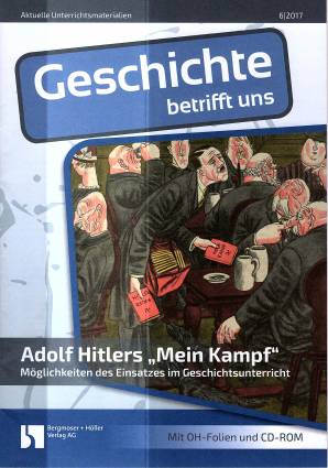 Geschichte betrifft uns 6/2017 - Adolf Hitlers „Mein Kampf“