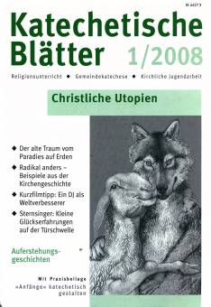 Katechetische Blätter 1/2008 - Christliche Utopien