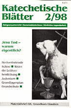 Katechetische Blätter 2/1998 - Jesu Tod - warum eigentlich?