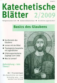 Katechetische Blätter 2/2009 - Basics des Glaubens