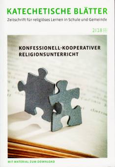 Katechetische Blätter 2/2018 - Konfessionell-kooperativer Religionsunterricht