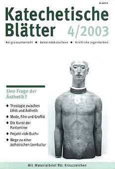 Katechetische Blätter 4/2003 - Eine Frage der Ästhetik?