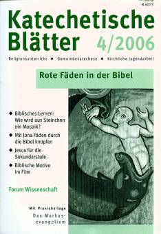 Katechetische Blätter 4/2006 - Rote Fäden in der Bibel