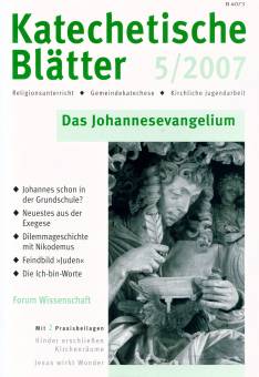 Katechetische Blätter 5/2007 - Das Johannesevangelium