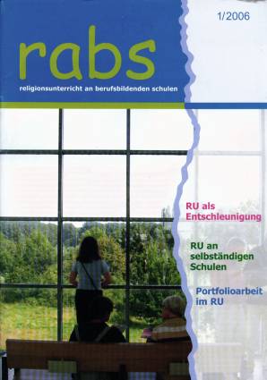 rabs 1/2006 - RU als Entschleunigung RU an selbständigen Schulen Portfolioarbeit im RU