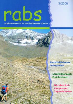 rabs 3/2008 - Konstruktivismus: Lehrerrollen  Lernfeldkonzept: Erzieherinnen Berufsschulsymposium: Jugendszenen