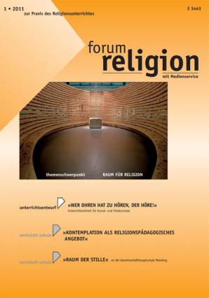 forum religion 1/2011 - themenschwerpunkt RAUM FÜR RELIGION
