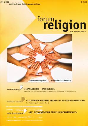 forum religion 2/2010 - themenschwerpunkt KOOPERATIVES LERNEN