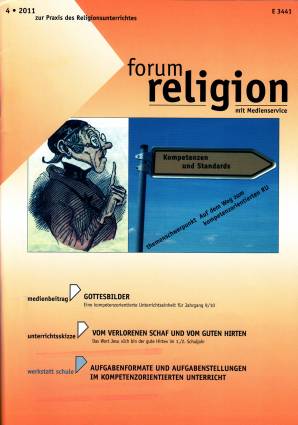 forum religion 4/2011 - themenschwerpunkt Auf dem Weg zum Kompetenzorientierten RU