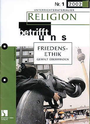 Religion betrifft uns 1/2002 - FRIEDENSETHIK