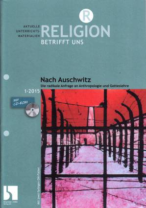 Religion betrifft uns 1/2015 - Nach Auschwitz
