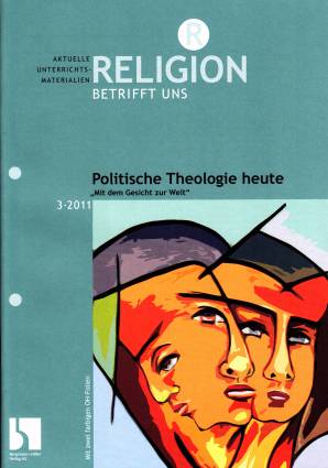 Religion betrifft uns 3/2011 - Politische Theologie heute