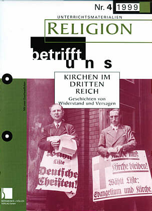 Religion betrifft uns 4/1999 - KIRCHEN IM DRITTEN REICH