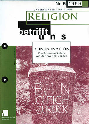 Religion betrifft uns 5/1999 - REINKARNATION