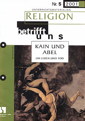 Religion betrifft uns 5/2001 - KAIN UND ABEL