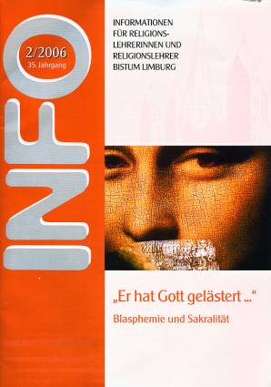 Info 2/2006 - "Er hat Gott gelästert ..."