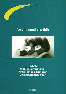 forum medienethik 1/2002 - Medienkompetenz - Kritik einer populären Universalkonzeption