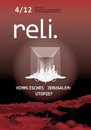 RL 4/2012 - HIMMLISCHES JERULSALEM: UTOPIE?
